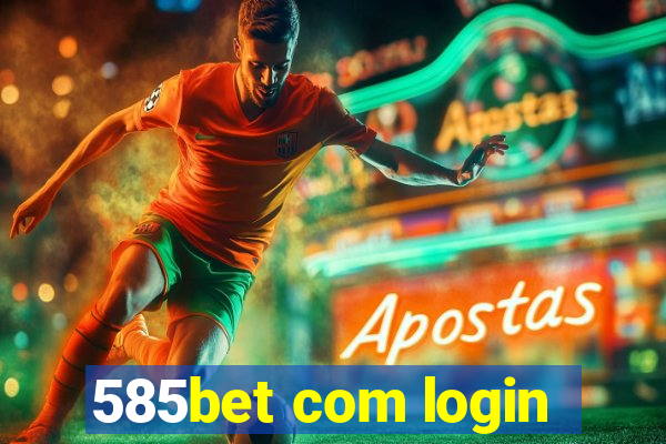 585bet com login